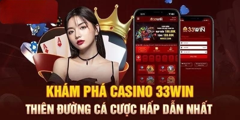 Casino 33win sở hữu nhiều ưu điểm tuyệt vời