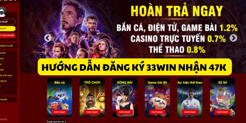 Hướng dẫn tân thủ cách đăng ký 33win nhận 57K 