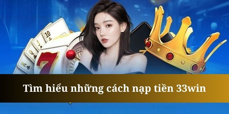 Nạp Tiền 33win