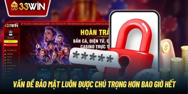 33win áp dụng nhiều công nghệ bảo mật tối tân nhất