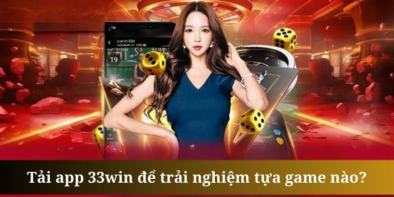 Tải app 33win mở ra cơ hội chọn xổ số cực chất cùng nhà cái